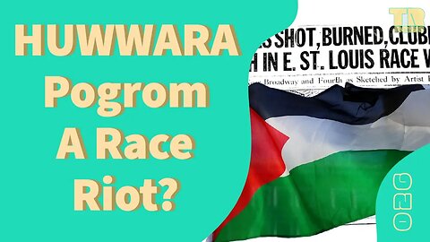 Huwwara Pogrom a ‘Race Riot’? & ZOG Threatens Syria over Hezbollah