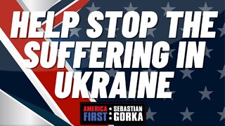 Help stop the Suffering in Ukraine. Tom Tradup with Sebastian Gorka on AMERICA First