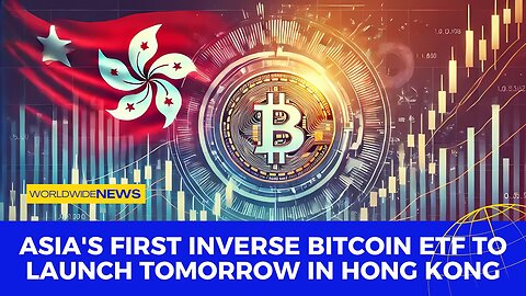 Asia's First Inverse Bitcoin ETF Launches Tomorrow In Hongkong