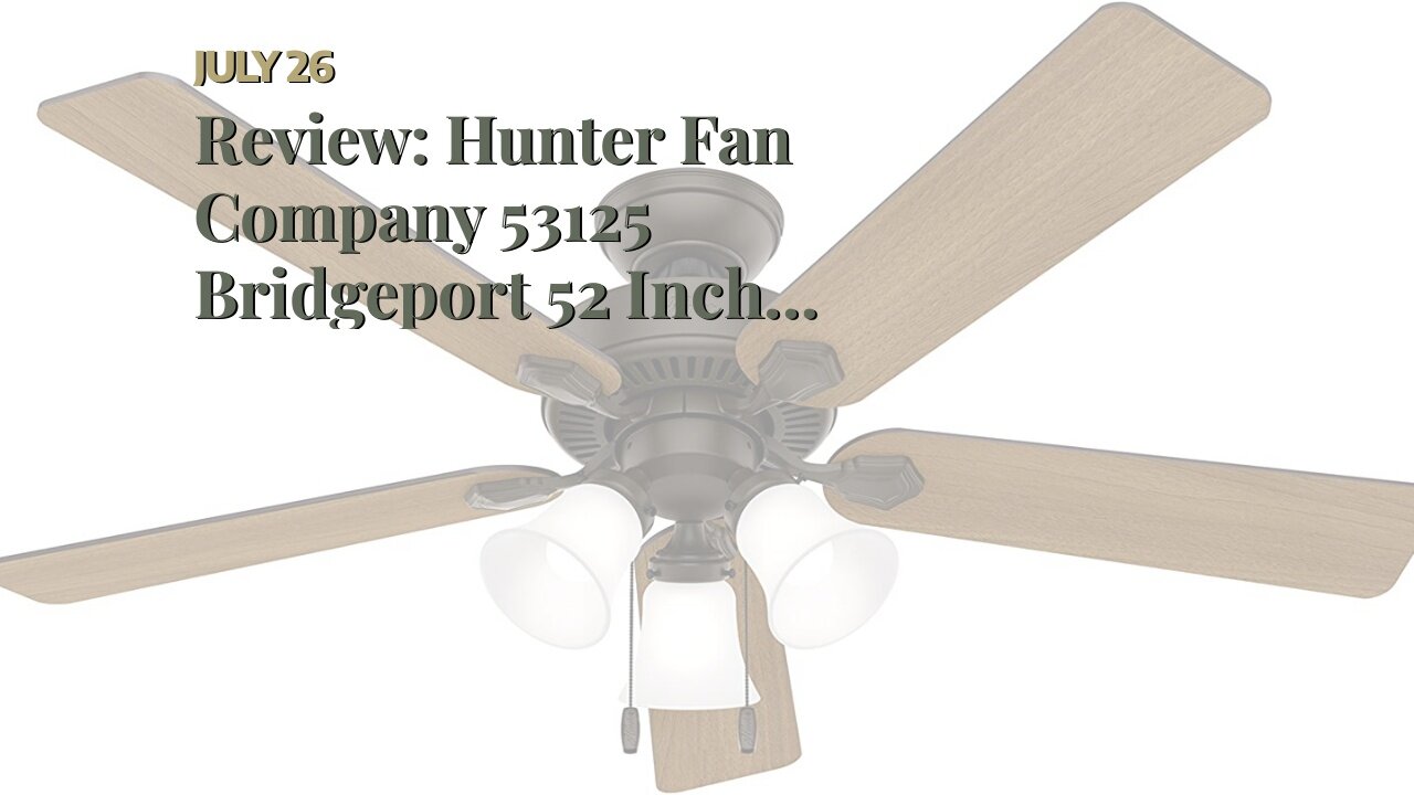 Review: Hunter Fan Company 53125 Bridgeport 52 Inch Versatile IndoorOutdoor Damp-Rated Home Ce...