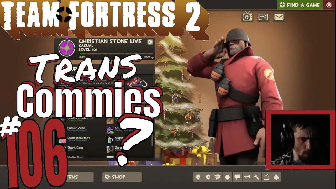 #106 "What If We're Fighting Commies Though?" Team Fortress 2! Christian Stone LIVE