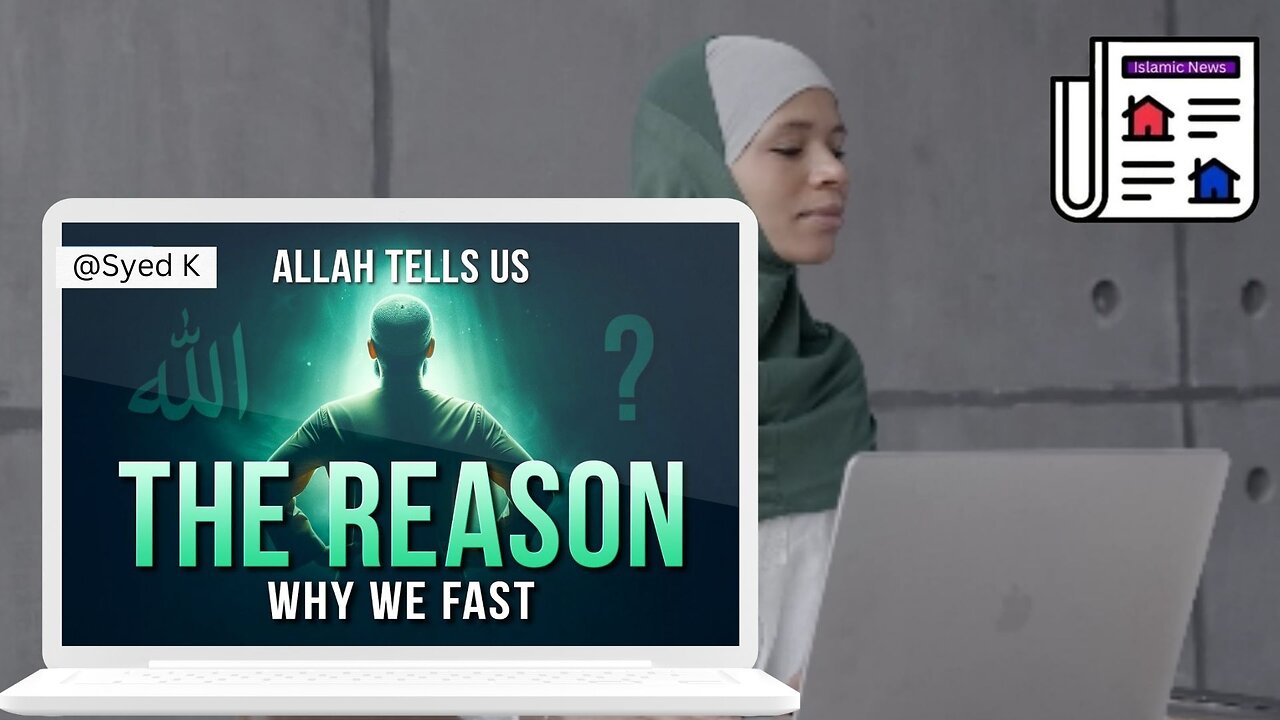 Allah tell us the the Reason why we fast