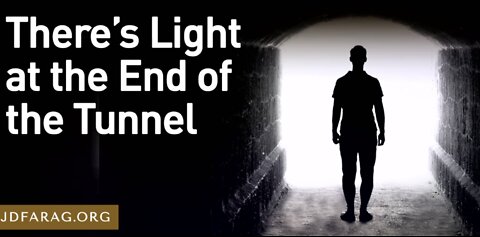 Prophecy Update - Light At the End of the Tunnel - JD Farag