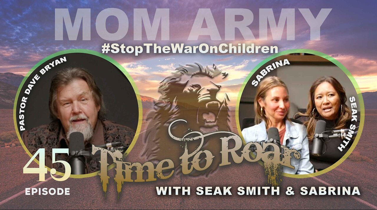 Time to Roar #47 The Moms Army with Seak Smith and Battalion Leader Sabrina
