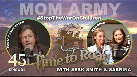 Time to Roar #47 The Moms Army with Seak Smith and Battalion Leader Sabrina