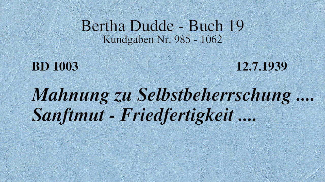 BD 1003 - MAHNUNG ZU SELBSTBEHERRSCHUNG .... SANFTMUT - FRIEDFERTIGKEIT ....