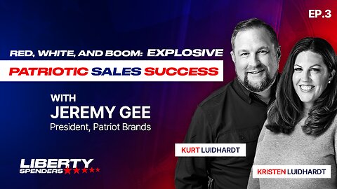Episode 3 - Red, White, and Boom: Jeremy Gee’s Explosive Patriotic Sales Success