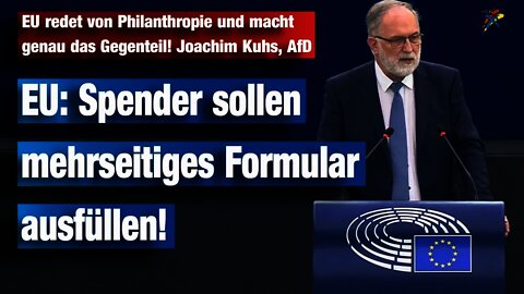 EU redet von Philanthropie und macht genau das Gegenteil! Joachim Kuhs, AfD