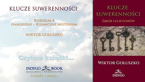 Odc. 57 - KLUCZE SUWERENNOŚCI - Narodziny Kosmiczne Misterium - Wiktor Gołuszko