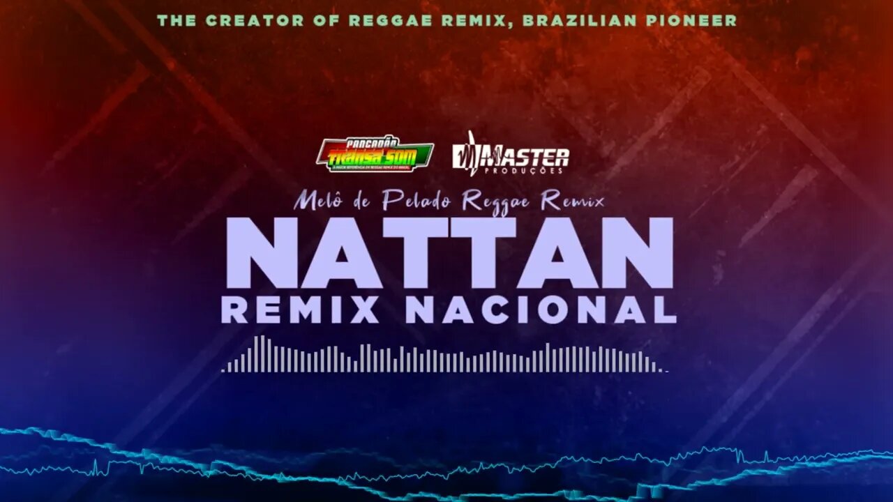 NATTAN PELADO REGGAE REMIX @MASTER PRODUÇÕES REGGAE REMIX