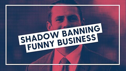 Shadow Banning Funny Business