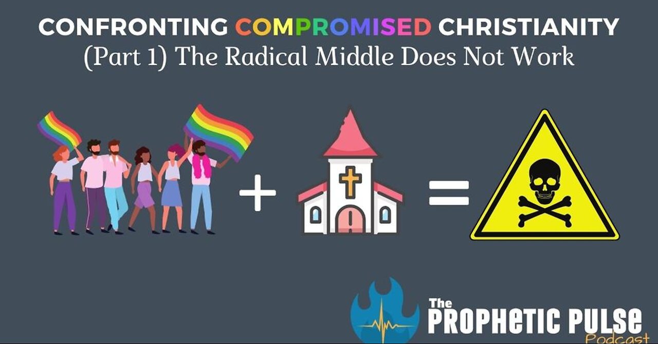 Confronting Compromised Christianity (Part 1): The Radical Middle Does Not Work