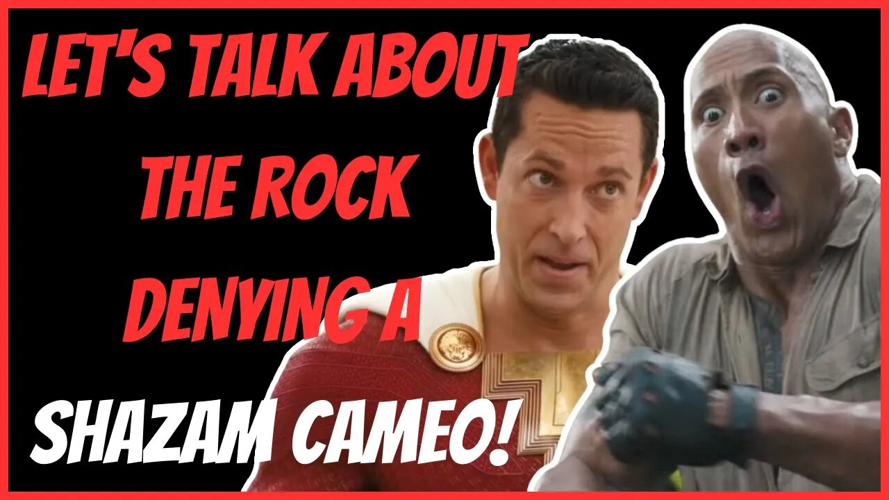 LET'S TALK ABOUT THE ROCK DENYING A SHAZAM CAMEO!