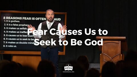Fear Causes Us to Seek to Be God