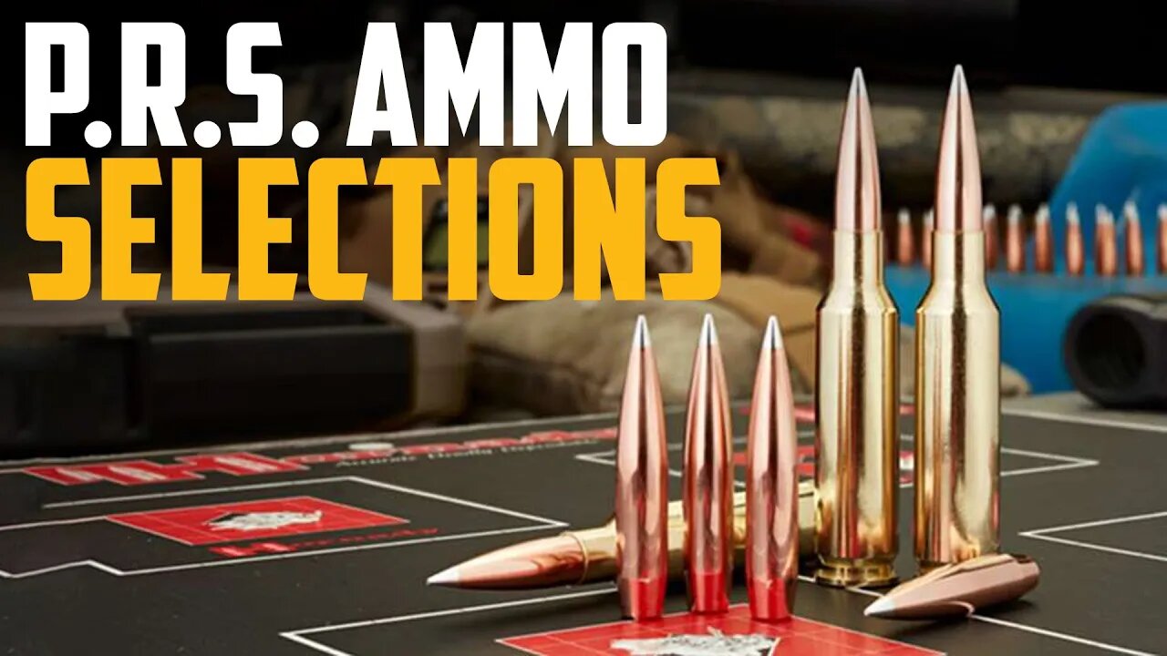 PRS Mini Series #7: Ammo Selections