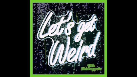 get weird