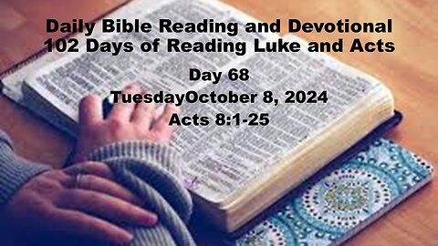 Daily Bible Reading and Devotional: 102 days of Reading through Luke and Acts 10-08-2024