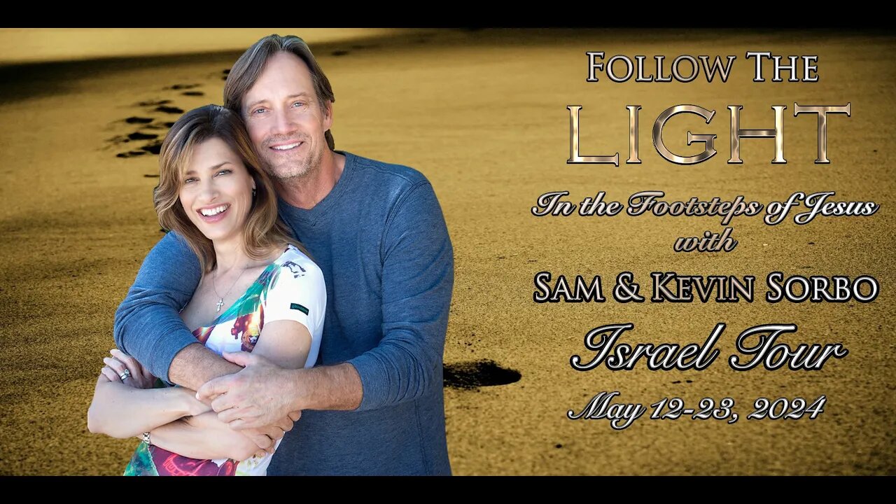 Hi Guys, it's Kevin & Sam Sorbo - come with us to Israel in May 2024, in the footsteps of Jesus!