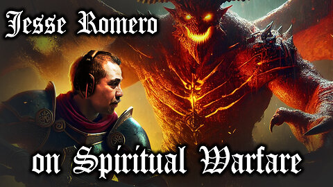 Jesse Romero On Spiritual Warfare and the Ongoing Battle