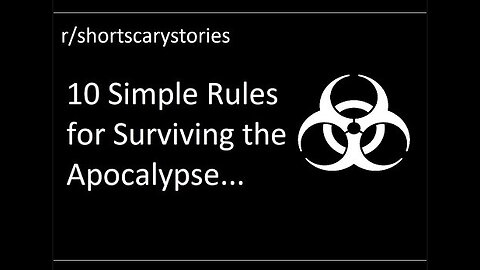 Scary Reddit Stories: 10 Simple Rules for Surviving the Apocalypse (r/shortscarystories)