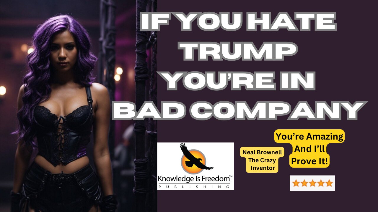 If You Hate Trump - You're In Bad Company