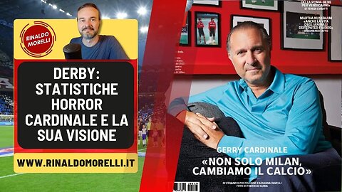 DERBY, statistiche horror. Cardinale e la sua visione