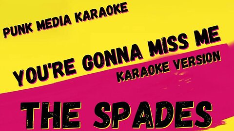 THE SPADES ✴ YOU'RE GONNA MISS ME ✴ KARAOKE INSTRUMENTAL ✴ PMK