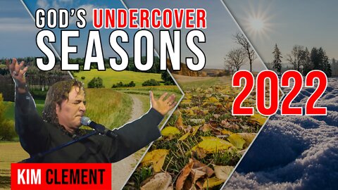 GOD's UNDERCOVER SEASONS 2022!! SPRING / SUMMER / FALL / WINTER - Kim Clement in June 2014