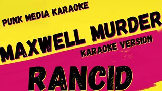 RANCID ✴ MAXWELL MURDER ✴ KARAOKE INSTRUMENTAL ✴ PMK