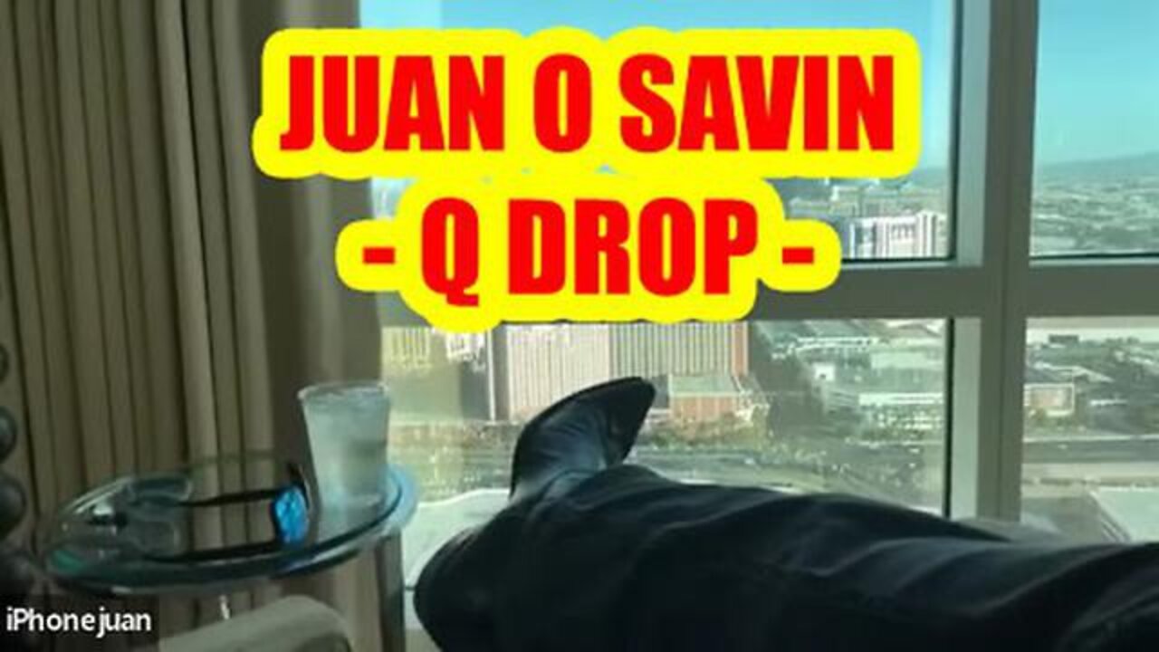 Juan O' Savin Q Drop!! What Is Going On Right Now!