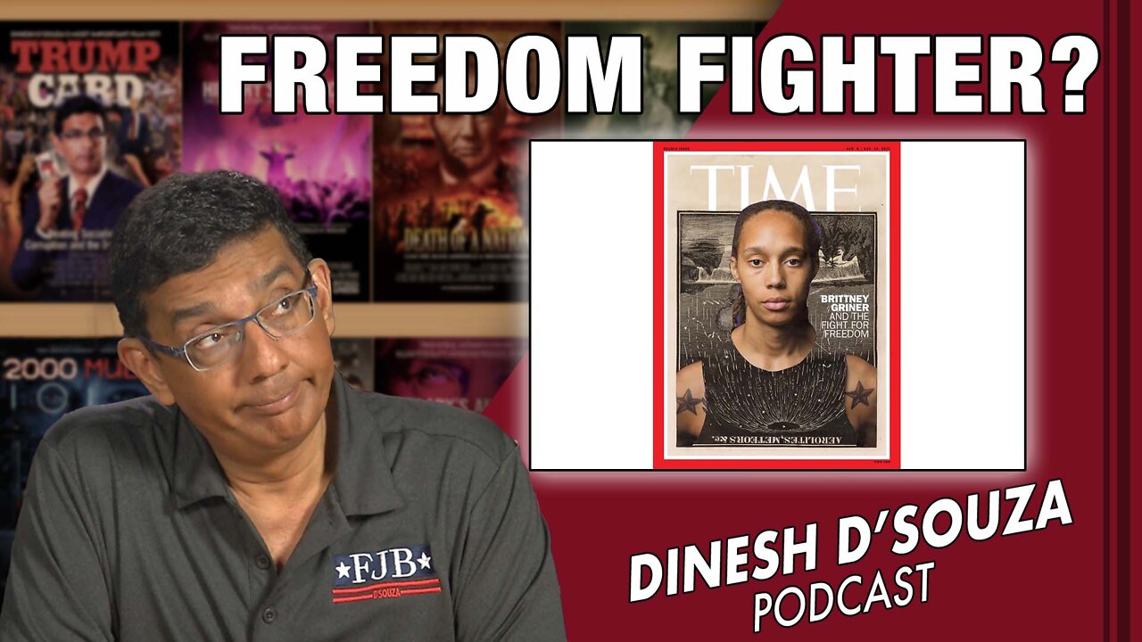 FREEDOM FIGHTER? Dinesh D’Souza Podcast Ep387