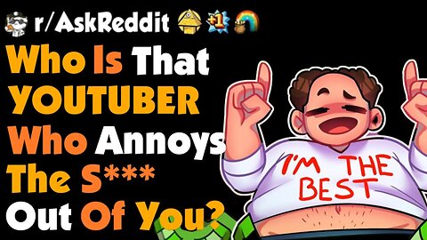 Who's The Most ANNOYING YouTuber