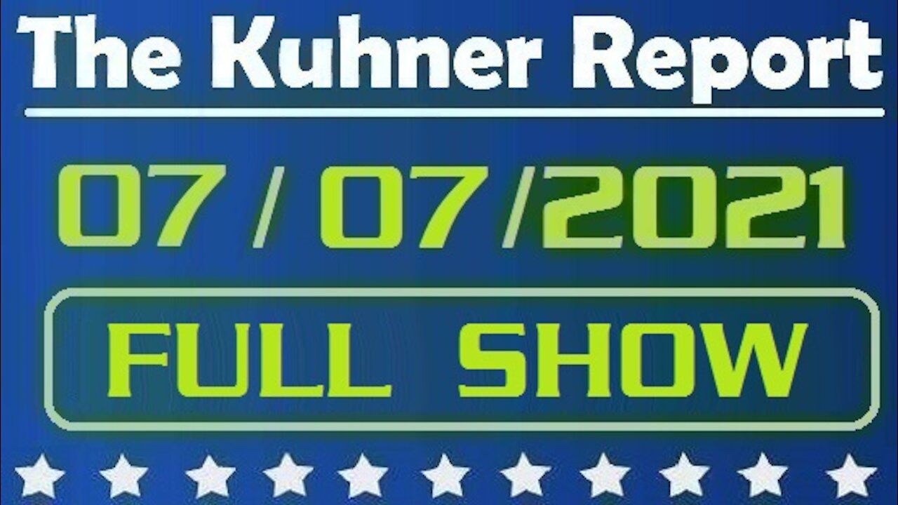 The Kuhner Report 07/07/2021 [FULL SHOW] The Anti-Semitic Jihad in Brighton; COVID Forces Are Coming