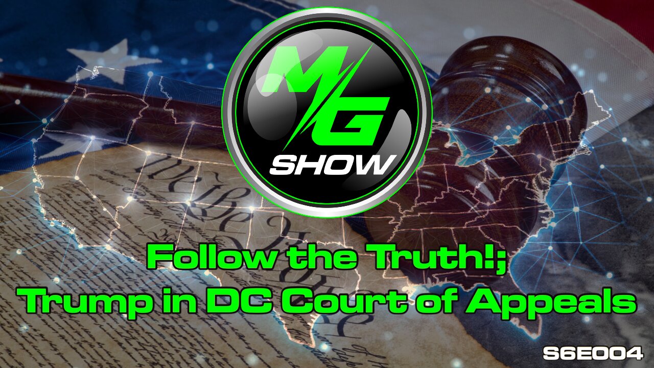 Follow the Truth!; Trump in DC Court of Appeals