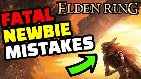 Mistakes ALL NEW PLAYERS MAKE in Elden Ring