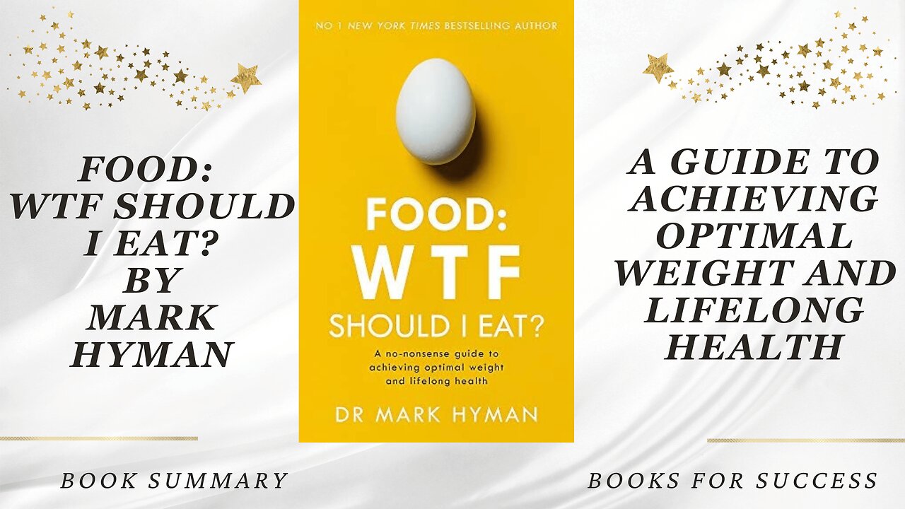 'Food: WTF Should I Eat?' by Mark Hyman. A Guide to Achieving Optimal Weight and Lifelong Health