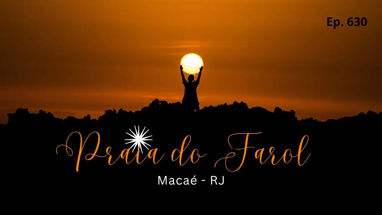 #630 - Descubra a Praia do Farol em Macaé : Um Refúgio Paradisíaco Escondido Atrás da Petrobrás