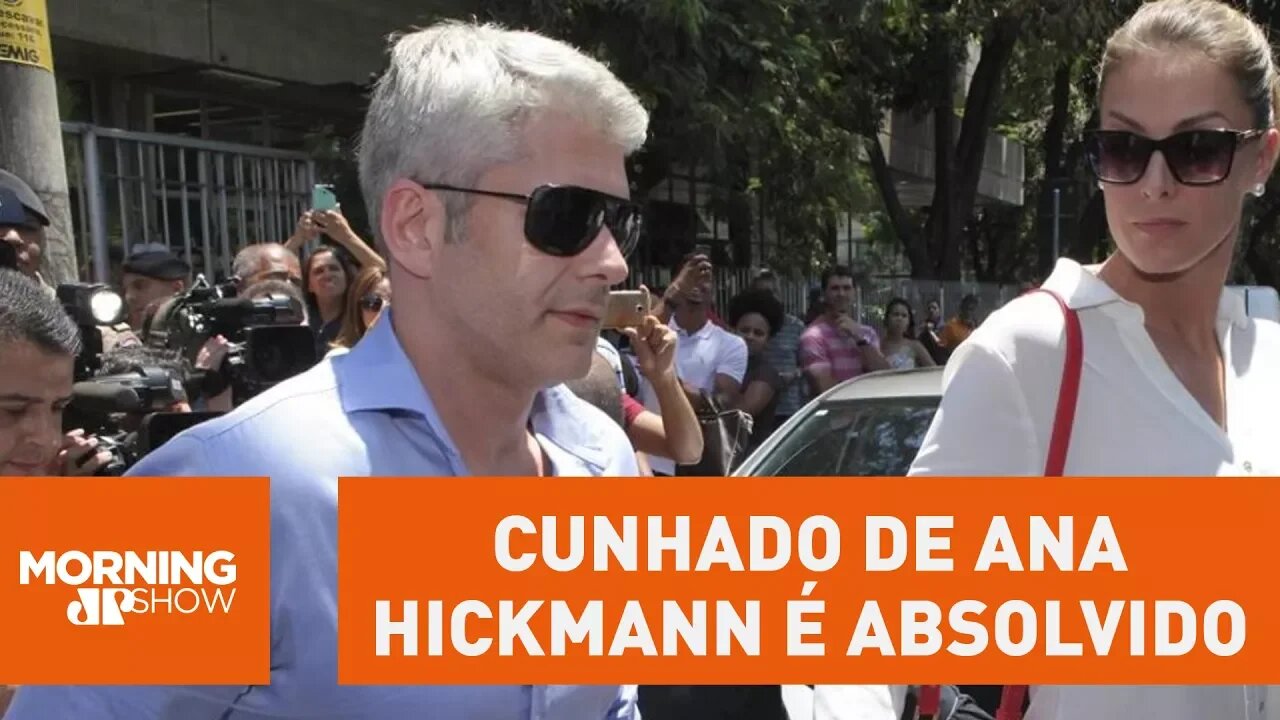 Cunhado de Ana Hickmann que matou fã é absolvido