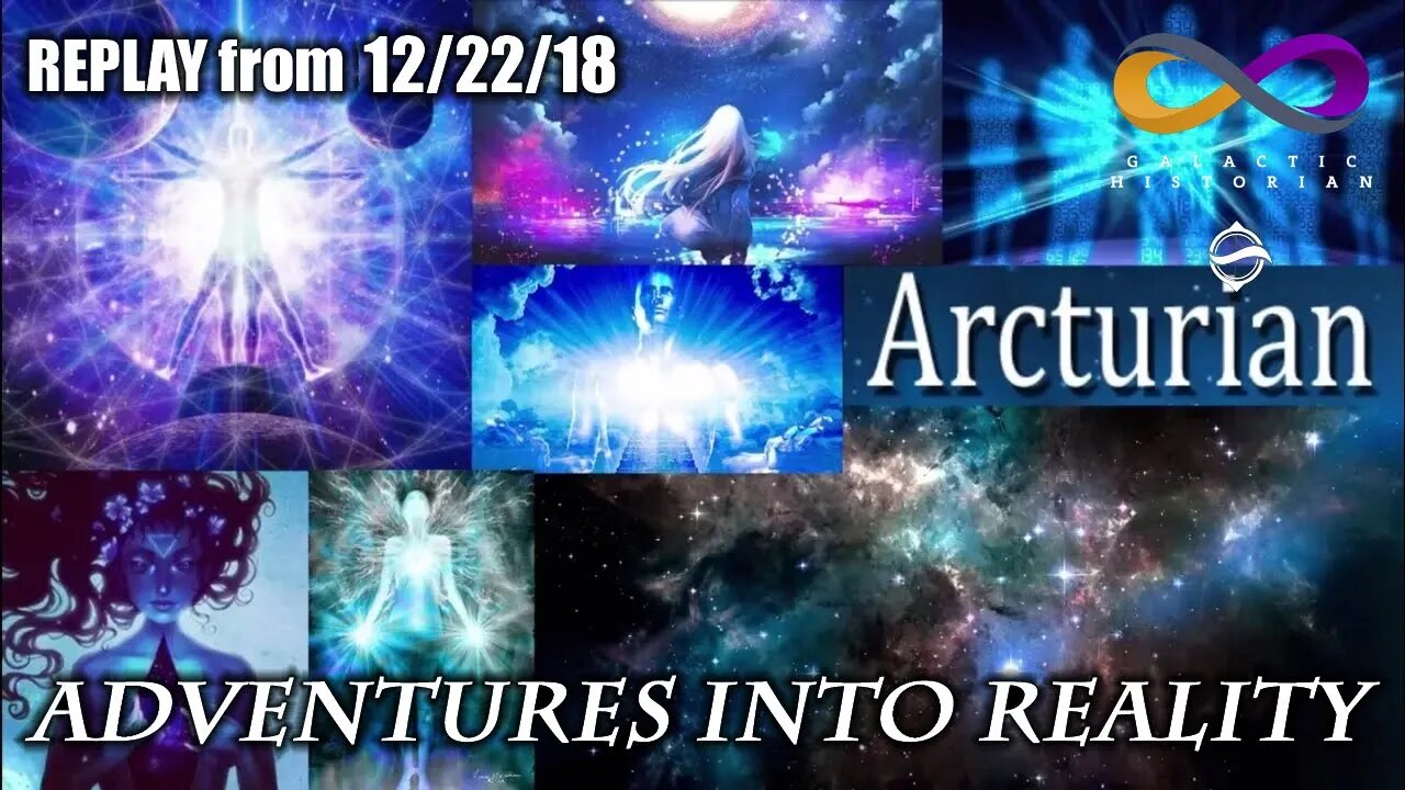 Adventures Into Reality REPLAY: Arcturians Pt3/Universal Explorers, Galaxy Mappers, Orb Workers