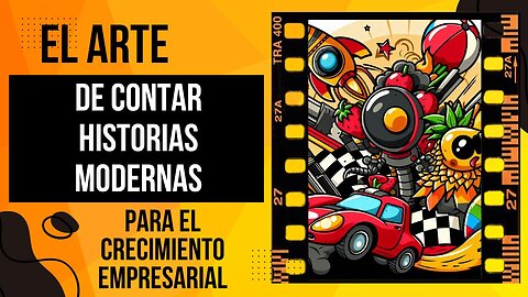 E433 [Español]:🎓EL ARTE DE CONTAR HISTORIAS MODERNAS PARA EL CRECIMIENTO EMPRESARIAL