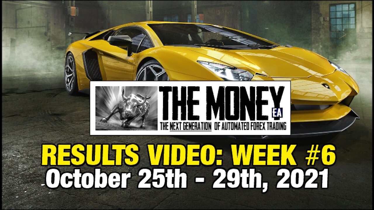 "The Money" Expert Advisor: Week #6 Stats, Oct. 25th-29th, 2021. The #1 Forex EA / FX Trading Robot.