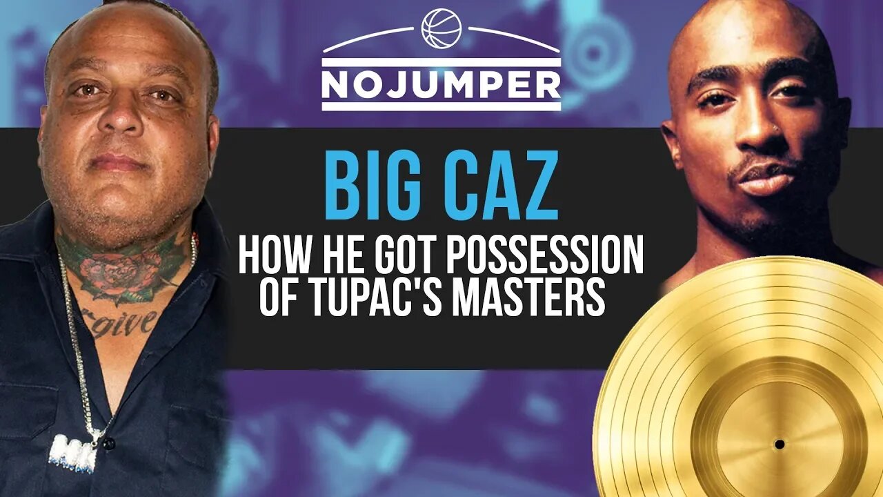Big Caz on how he got possession of of Tupac's Masters