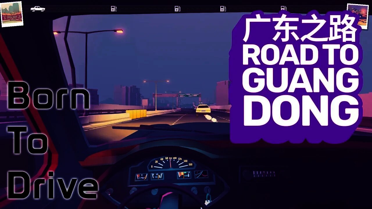 Road to Guangdong - Born to Drive