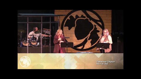 Oakwood Church 3-20-22