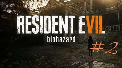 Resident Evil 7 (Biohazard) Part 2