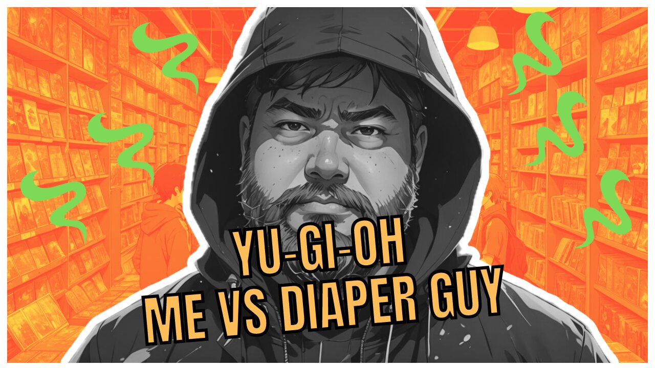 YU-GI-OH AT MY LGS ME VS DIAPER GUY