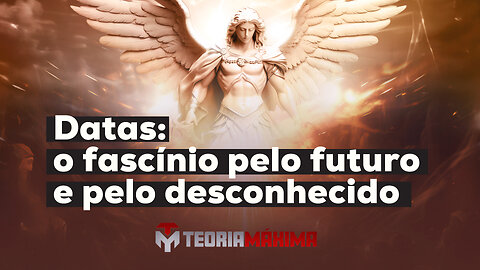 DATAS: O FASCÍNIO PELO FUTURO E PELO DESCONHECIDO