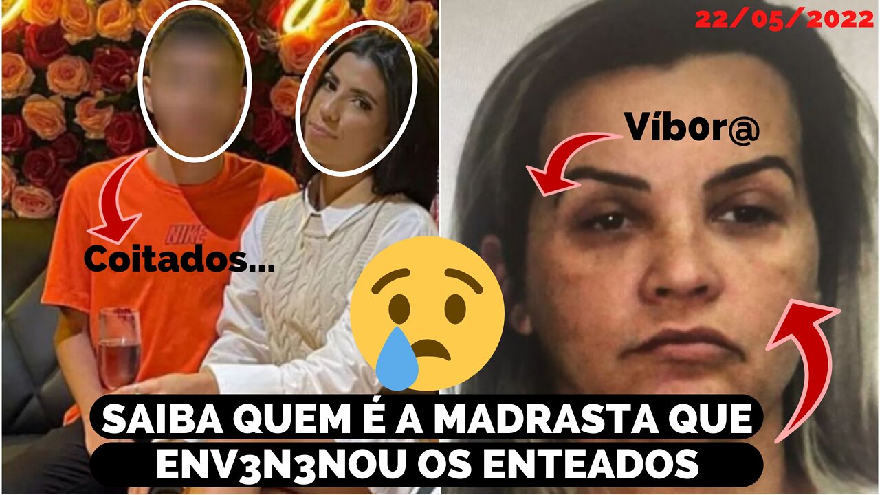 A MADRASTA QUE ENVENEOU OS ENTEADOS FOI IDENTIFICADA COMO CINTIA MARINO DIAS CABRAL