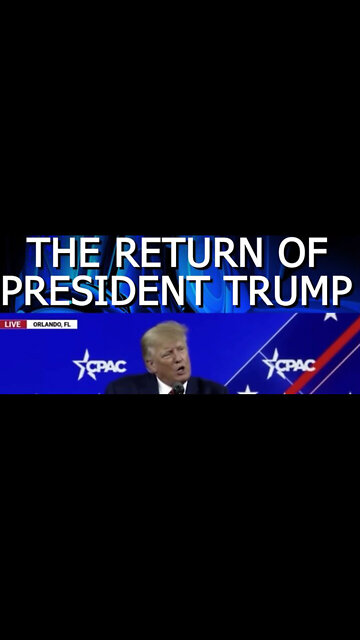 THE RETURN OF PRESIDENT TRUMP