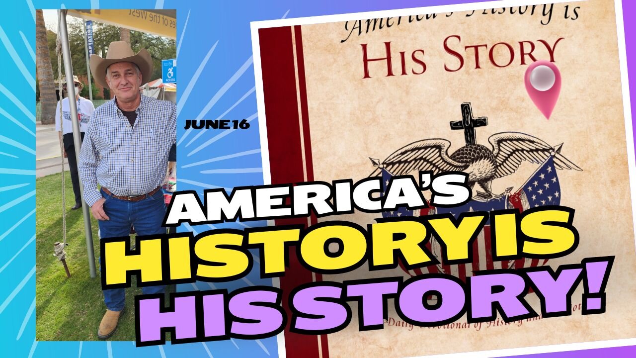 America's History is His Story! (June 16)